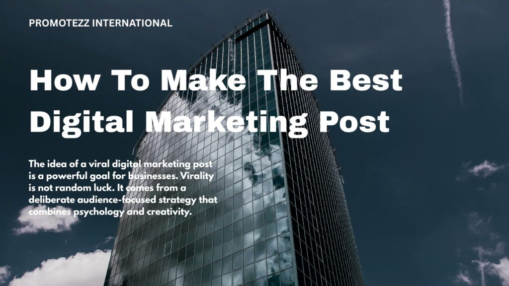 How To Make The Best Digital Marketing Post