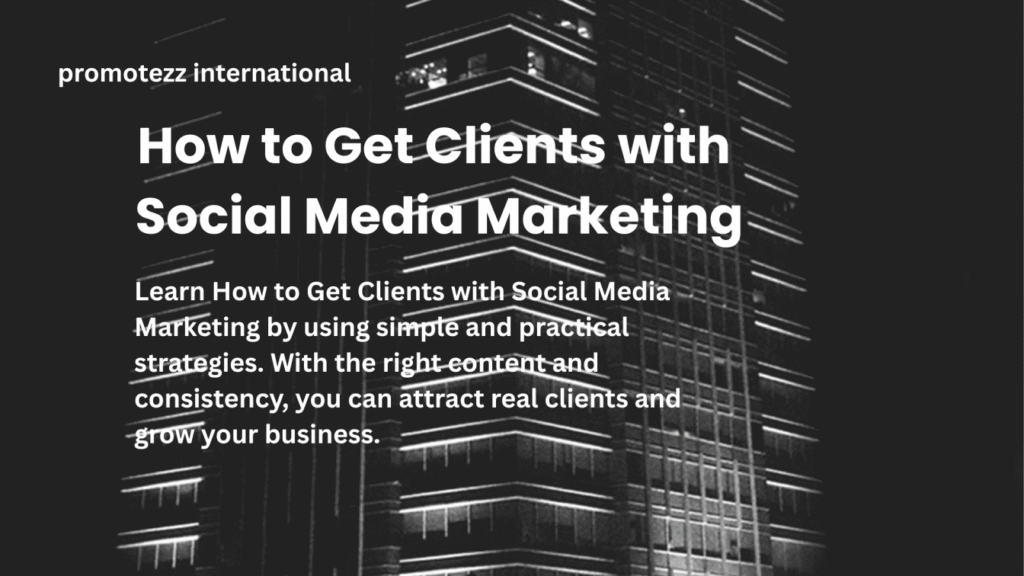 How to Get Clients with Social Media Marketing
